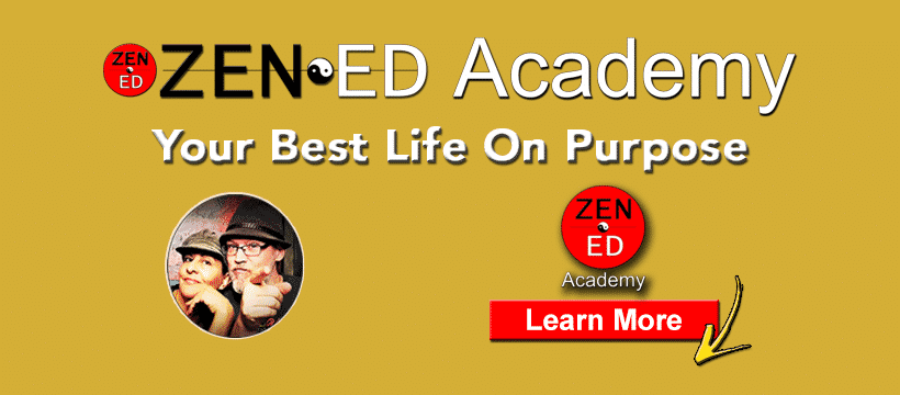 Zen Ed Academy Your Best Life On Purpose